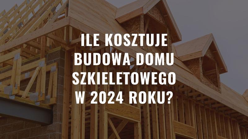 Porównanie kosztów dom szkieletowy vs murowany