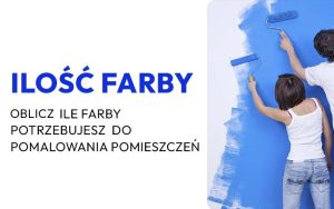 Jak obliczyć potrzebną ilość farby na ściany w prosty sposób?